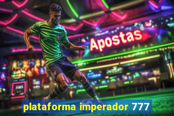 plataforma imperador 777